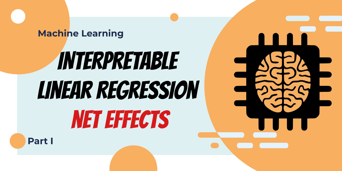 Everything You Need To Know About Interpretability in Linear Regression: Net Effects